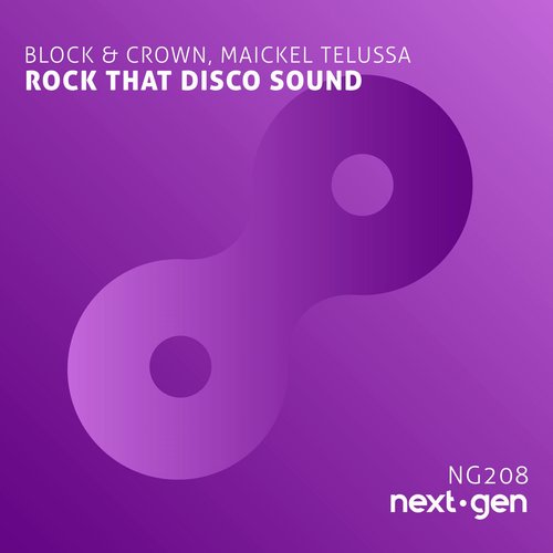 Block & Crown, Maickel Telussa - ROCK THAT DISCO SOUND [NG208]